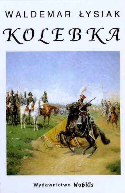 Kolebka, Waldemar Łysiak