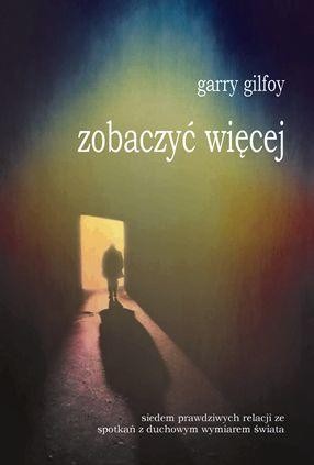 Zobaczyć więcej. Siedem prawdziwych relacji ze...