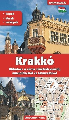 Kraków. Przewodnik po symbolach zabytkach i...