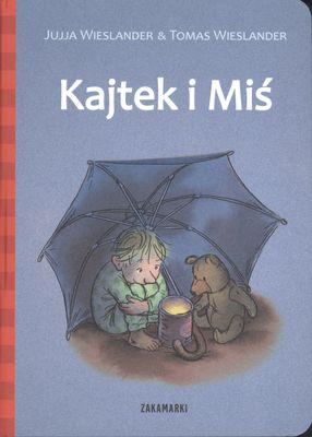 Kajtek i miś, Jujja Wieslander, Tomas Wieslander