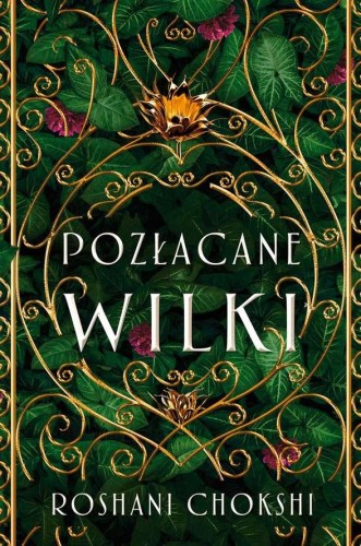 Pozłacane wilki. Tom 1, Roshani Chokshi