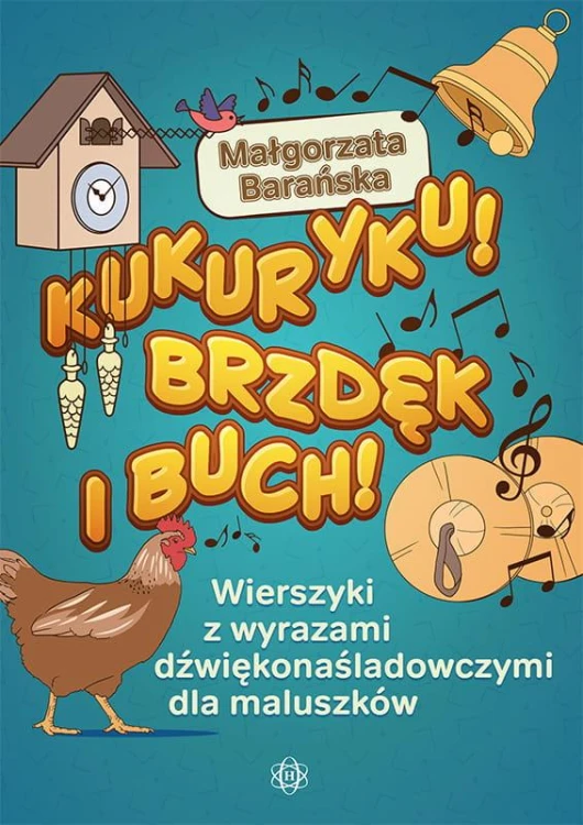 Kukuryku brzdęk i buch wierszyki z wyrazami...