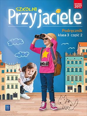 Szkolni przyjaciele podręcznik klasa 3 część 2...
