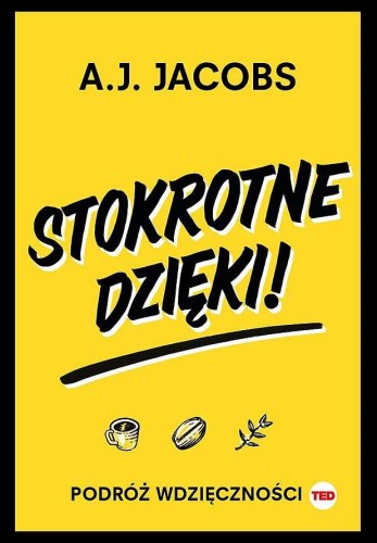 Stokrotne dzięki. Podróż wdzięczności, A.J. Jacobs