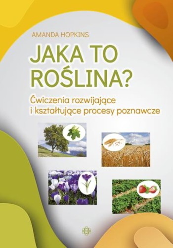 Jaka to roślina? Ćwiczenia rozwijające i...