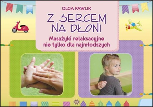 Z sercem na dłoni. Masażyki relaksacyjne nie...