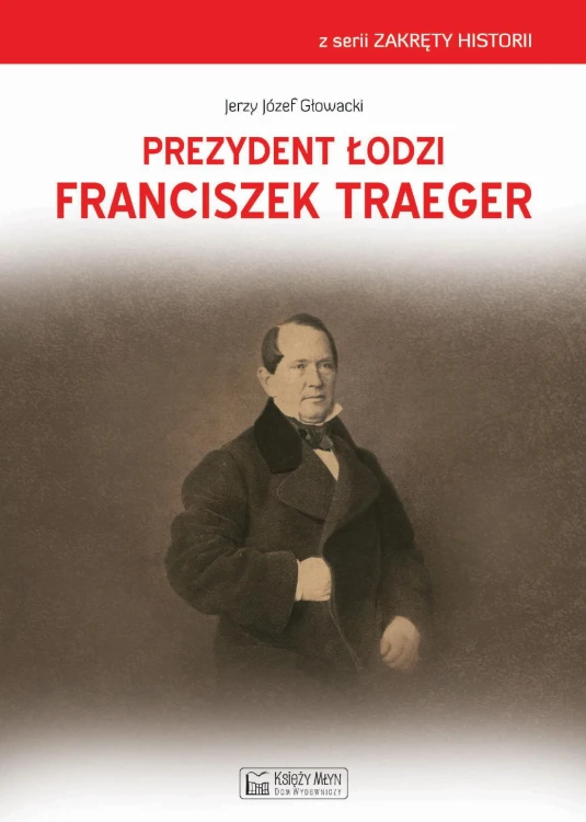 Prezydent Łodzi Franciszek Traeger, Jerzy Głowacki