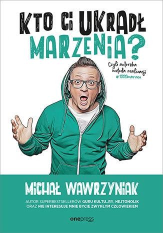 Kto Ci ukradł marzenia? Czyli autorska metoda...