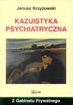 Kazuistyka Psychiatryczna, Janusz Krzyżowski