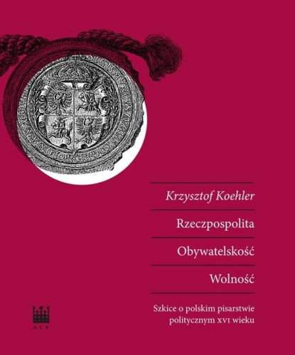 Rzeczpospolita. Obywatelskość. Wolność. Szkice...