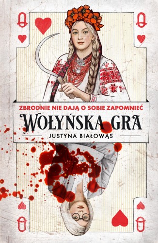 Wołyńska gra, Justyna Białowąs
