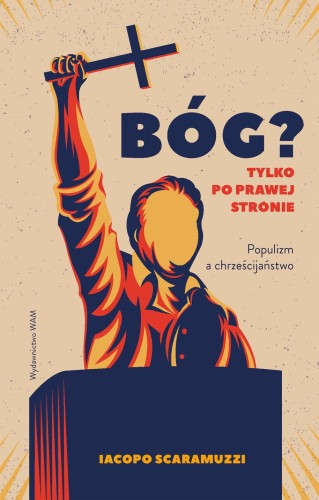 Bóg? Tylko po prawej stronie. Populizm a...