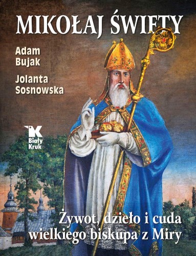 Mikołaj Święty. Żywot, dzieła i cuda wielkiego...