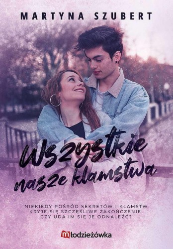 Wszystkie nasze kłamstwa. Sekrety i kłamstwa....
