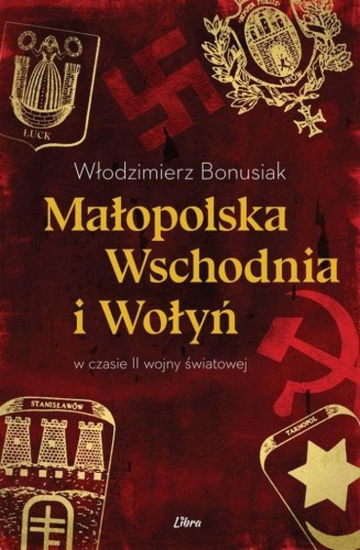 Małopolska Wschodnia i Wołyń, Włodzimierz Bonusiak