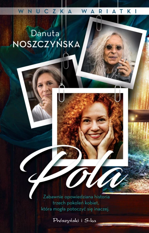 Pola. Wnuczka wariatki. Tom 1, Danuta Noszczyńska