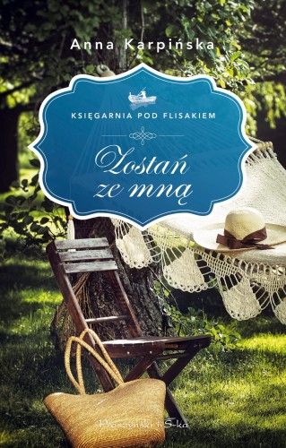 Zostań ze mną. Księgarnia pod Flisakiem. Tom 2