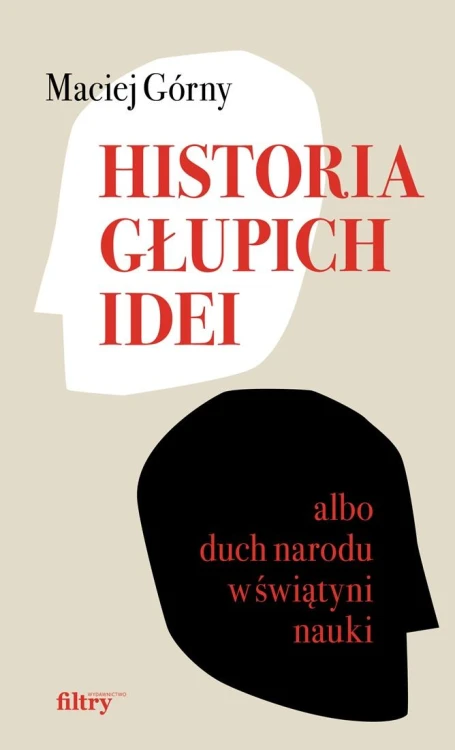 Historia głupich idei albo duch narodu w...