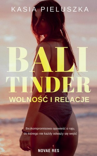 Bali Tinder. Wolność i relacje, Kasia Pieluszka