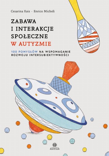 Zabawa i interakcje społeczne w autyzmie 100...