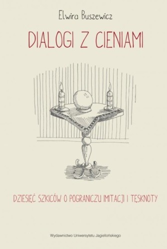 Dialogi z cieniami. Dziesięć szkiców o...