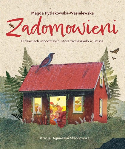 Zadomowieni. O dzieciach uchodźczych, które...