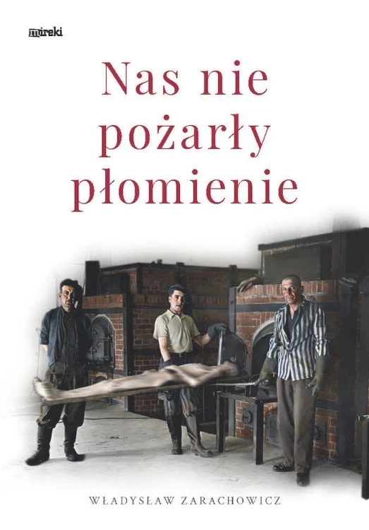 Nas nie pożarły płomienie, Władysław Zarachowicz