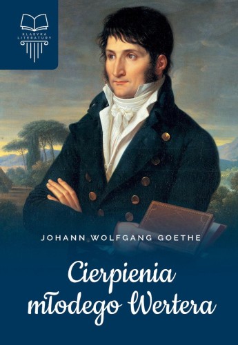 Cierpienia młodego Wertera, Johann Wolfgang Goethe