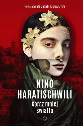 Coraz mniej światła, Nino Haratischwili