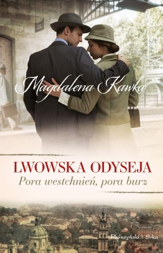 Pora westchnień, pora burz. Lwowska odyseja....