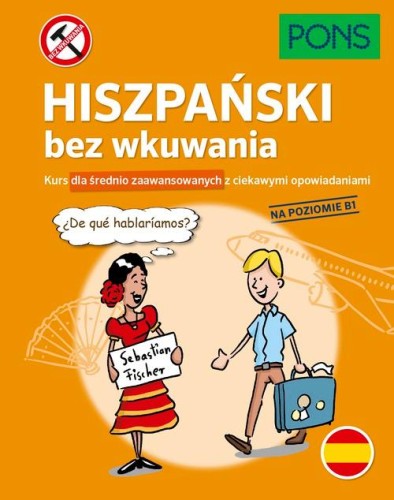 Hiszpański bez wkuwania Kurs dla średnio...