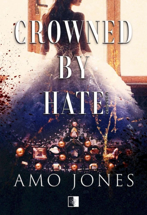 Crowned by Hate. Crowned. Tom 1, Amo Jones