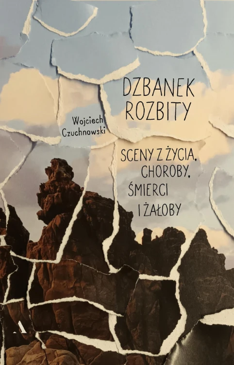 Dzbanek rozbity. Sceny z życia, choroby,...