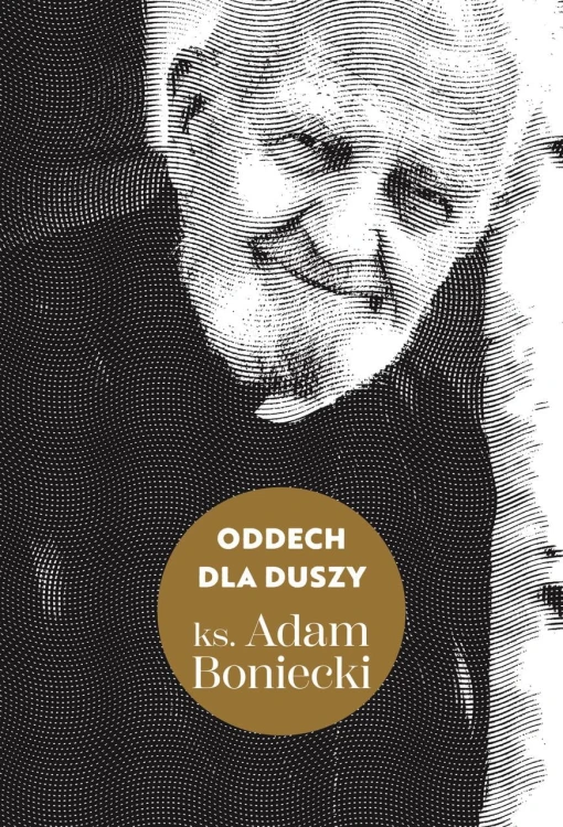 Oddech dla duszy, Adam Boniecki