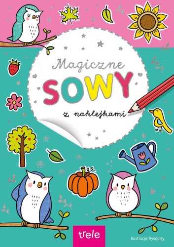 Magiczne sowy z naklejkami, Opracowanie zbiorowe