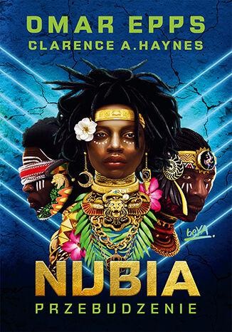 Nubia. Przebudzenie, Omar Epps,Clarence A. Haynes