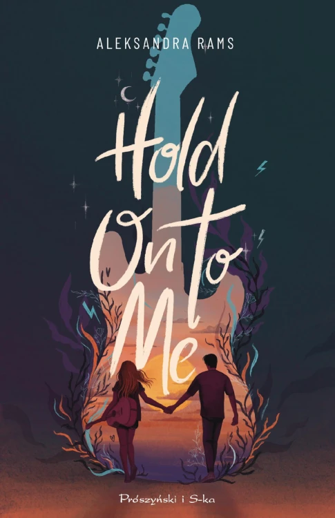 Hold on to me, Aleksandra Rams