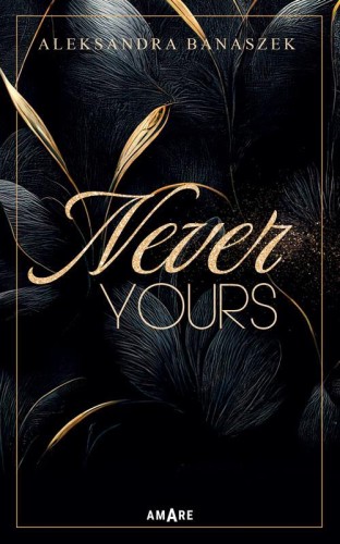 Never yours, Aleksandra Banaszek