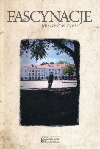 Fascynacje, Mieczysław Zyner