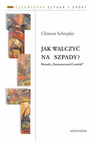 Jak walczyć na szpady? Metoda „Fantastycznej...
