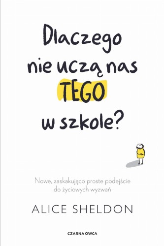 Dlaczego nie uczą nas tego w szkole? Nowe,...