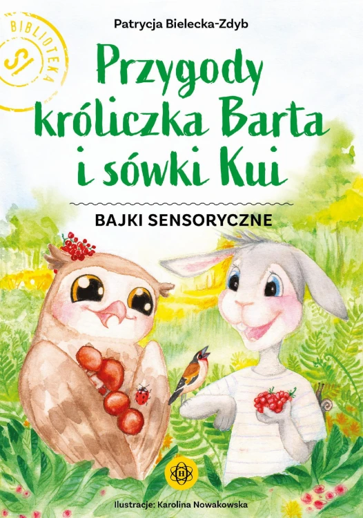 Przygody króliczka Barta i sówki Kui Bajki...