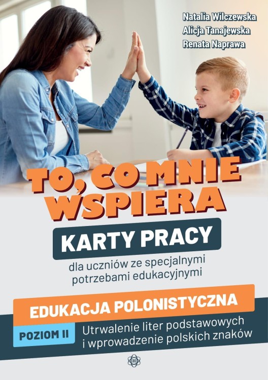 To co mnie wspiera Edukacja polonistyczna...