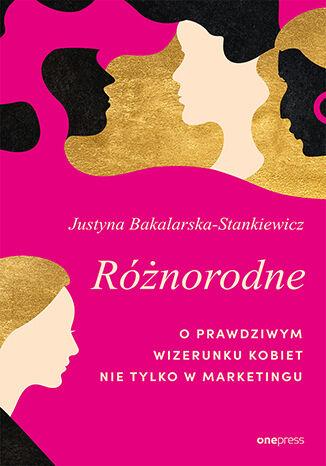 Różnorodne. O prawdziwym wizerunku kobiet nie...