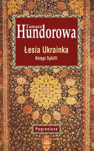 Łesia Ukrainka. Księgi Sybilli, Tamara Hundorowa