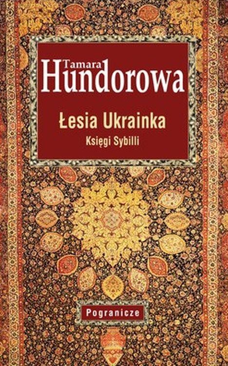 Łesia Ukrainka. Księgi Sybilli, Tamara Hundorowa