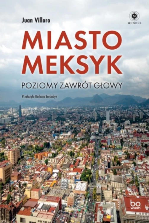 Miasto Meksyk. Poziomy zawrót głowy, Juan Villoro