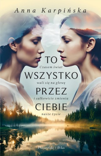 To wszystko przez ciebie, Anna Karpińska