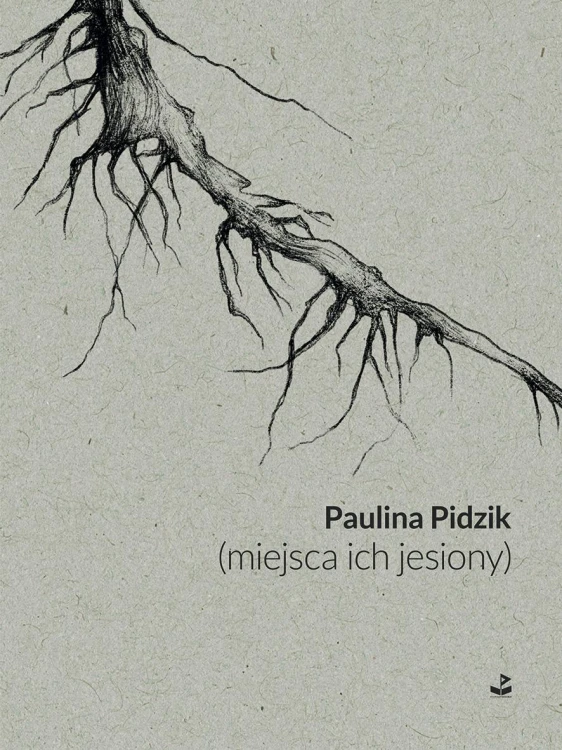 (miejsca ich jesiony), Paulina Pidzik