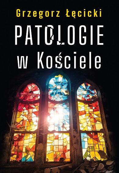 Patologie w Kościele, Grzegorz Łęcicki